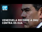 Venezuela acusa EUA de escalada na tensão no Caribe e recorre à ONU | O POVO News