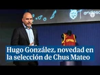 Chus Mateo asegura que Hugo González lo llamó "al día siguiente de perder con Boston"
