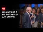 Lula diz que o PIB vai crescer 3,7% em 2025 | BASTIDORES CNN