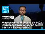 Massacres de Bisesero en 1994 au Rwanda : les parties civiles se pourvoiront en cassation