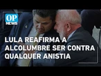 Alcolumbre articula anistia alternativa, mas Lula rejeita proposta l O POVO News