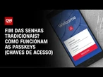 Entenda riscos de aceitar senhas sem um gerenciador | LIVE CNN