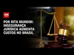 Mundim: Insegurança jurídica aumenta custos no Brasil | CNN ARENA