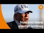 Trump: „Für Iran tickt die Uhr“