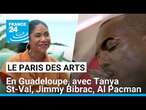 Le Paris des Arts en Guadeloupe, avec Tanya St-Val, Jimmy Bibrac et Al Pacman • FRANCE 24