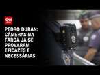 Pedro Duran: Câmeras na farda já se provaram eficazes e necessárias | LIVE CNN