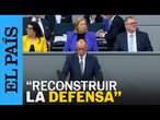 Friedrich Merz: "Tenemos que reconstruir nuestras capacidades de defensa" | EL PAÍS