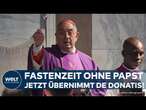 VATIKAN OHNE PAPST: Fastenzeit eröffnet ohne Franziskus - Jetzt übernimmt Kardinal de Donatis!