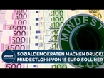 KOALITIONS-ZOFF UM MINDESTLOHN: SPD fordert Anhebung auf 15 Euro pro Stunde