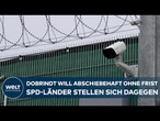 UNBEFRISTETE HAFT FÜR ASYLBEWERBER? SPD-Länder stellen sich gegen Dobrindts CSU-Vorstoß