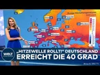 DRAMATISCHE HITZE: Deutschland rollt auf die 40 Grad zu! Hier brutzelt es am extremsten | WETTER