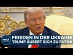 UKRAINE: Neue Details zu Putin und Selenskyj! Trump äußert sich zum Ende des Krieges