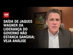 Jaques Wagner: Saída de senador da liderança do governo não estanca sangria, diz especialista | WW