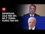 Lula tem 48% das intenções de voto no 2º turno; Flávio tem 43%, diz Datafolha | HORA H