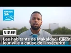 Niger : les habitants de Makalondi fuient leur ville à cause de l'insécurité • FRANCE 24