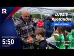 Ludzie Regionów - Arkadiusz Oniszko | odcinek 3