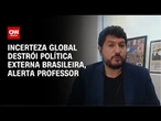 Incerteza global destrói política externa brasileira, alerta professor | WW Especial