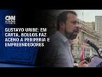 Gustavo Uribe: Em carta, Boulos faz aceno a periferia e empreendedores | BASTIDORES CNN