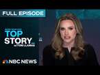 Top Story with Tom Llamas - March 17 | NBC News NOW