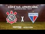 CORINTHIANS X FORTALEZA AO VIVO | QUARTAS DE FINAL DA SUL-AMERICANA DIRETO DA NEO QUÍMICA ARENA