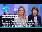 Affaire Dreyfus, au nom de la France ? Parlons-en avec P. Collin et P. Simon-Nahum • FRANCE 24