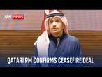 Qatari Prime Minister holds news conference on Gaza ceasefire negotiations