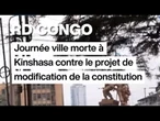 DR Congo, Journée ville morte à Kinshasa contre le projet de modification de Constitution
