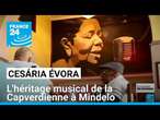 Cesária Évora : l'héritage musical de la Capverdienne à Mindelo • FRANCE 24