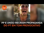PP e União recriam propaganda do PT sobre imposto em tom provocativo
