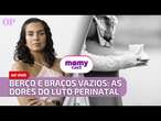 Luto Perinatal: O sonho transformado em dor | Mamycast