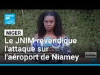 Niger : ce que l’on sait de l’attaque jihadiste contre l’aéroport de Niamey • FRANCE 24