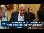 USA: Alle blicken nach Jackson Hole! Warten auf neue geldpolitische Signale und Rede von Powell!