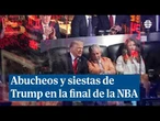 Abucheos y siestas de Trump en la final de la NBA