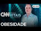 AO VIVO: CNN SINAIS VITAIS - DR. KALIL ENTREVISTA: OBESIDADE | 22/03/2025