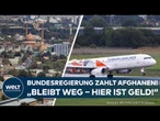 MIGRATION: Politik am Limit! Afghanen bekommen einen Flug nach Deutschland oder Geld!