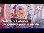 Les fausses poupées Labubu présentent de graves risques d’étouffement pour les enfants