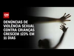 Denúncias de violência sexual contra crianças disparam após vídeo de influenciador | CNN PRIME TIME