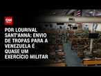 Análise: Envio de tropas para a Venezuela é quase um exercício militar | CNN PRIME TIME