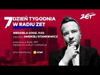 "7. DZIEŃ TYGODNIA W RADIU ZET". ZAPRASZA ANDRZEJ STANKIEWICZ