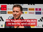 Als Nagelsmann die Bühne betritt, wird es plötzlich ganz still