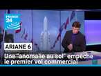 Ariane 6 : une "anomalie au sol" empêche le premier vol commercial • FRANCE 24