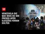 Venezuela diz que mais de 500 presos foram soltos | BASTIDORES CNN