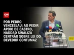 Análise: Ao pedir apoio de Castro, Haddad sinaliza Centrão sobre lei do devedor contumaz | CNN ARENA