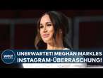 MEGHAN MARKLE: Überrascht mit Instagram-Comeback! Trennung von Harry oder Marketing-Strategie?