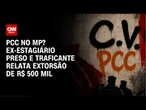 Ex-estagiário do MP é preso por elo com PCC; traficante relata extorsão de R$ 500 mil