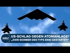 IRAN: USA starten B2-Bomber! Verlegung! Was plant Trump? Atomanlage Fordo im Visier?