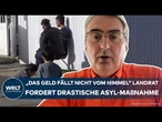 DEUTSCHLAND: Migration! Überraschender Ansatz! Landrat fordert drastische Asyl-Maßnahme