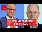 Merz‘ letzte AfD-Chance: „Hoffen, dass es einfach passiert“ – Reitz-Thema