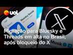 X/Twitter suspenso: brasileiros se dividem entre Bluesky e Threads após bloqueio da rede de Musk