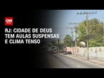 Cidade de Deus tem aulas suspensas e clima tenso após morte de policial | LIVE CNN